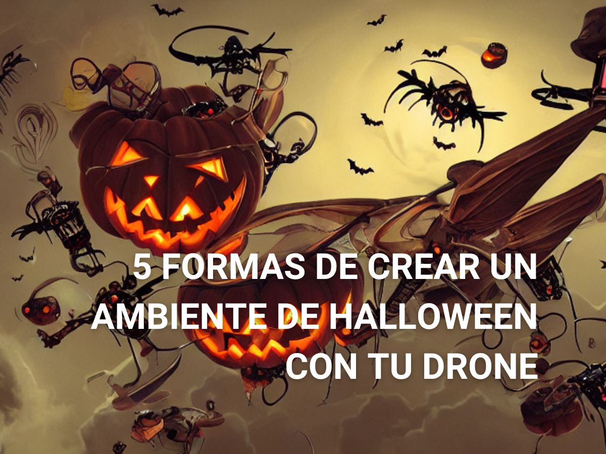  5 formas de utilizar tu drone para crear un ambiente espeluznante este Halloween