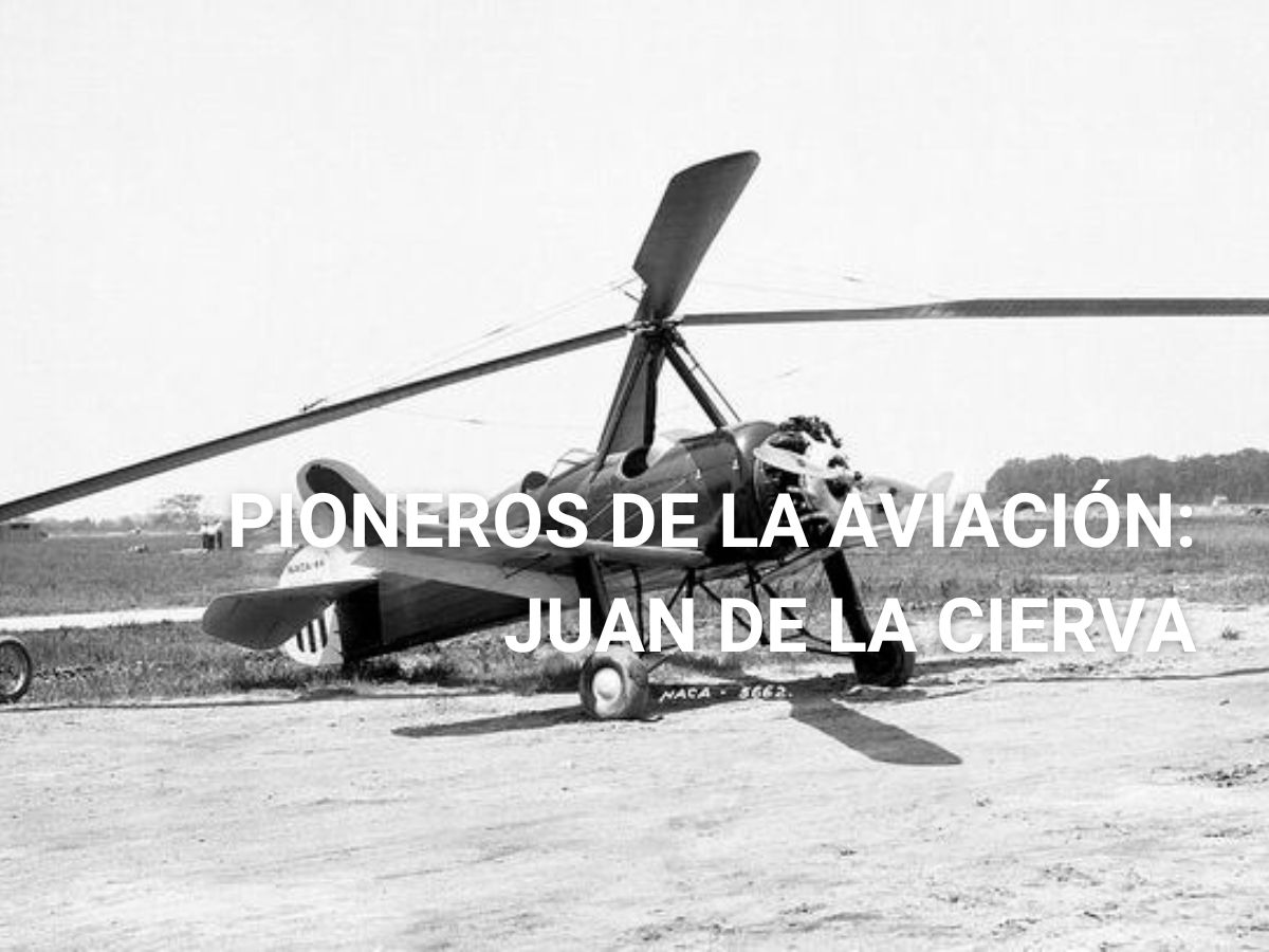  Pioneros de la aviación: Juan de la Cierva